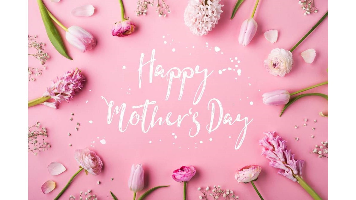 Celebrating the Women in Our Lives this Mother's Day